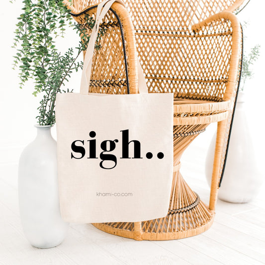 SIGH - EXPRESSION TOTE