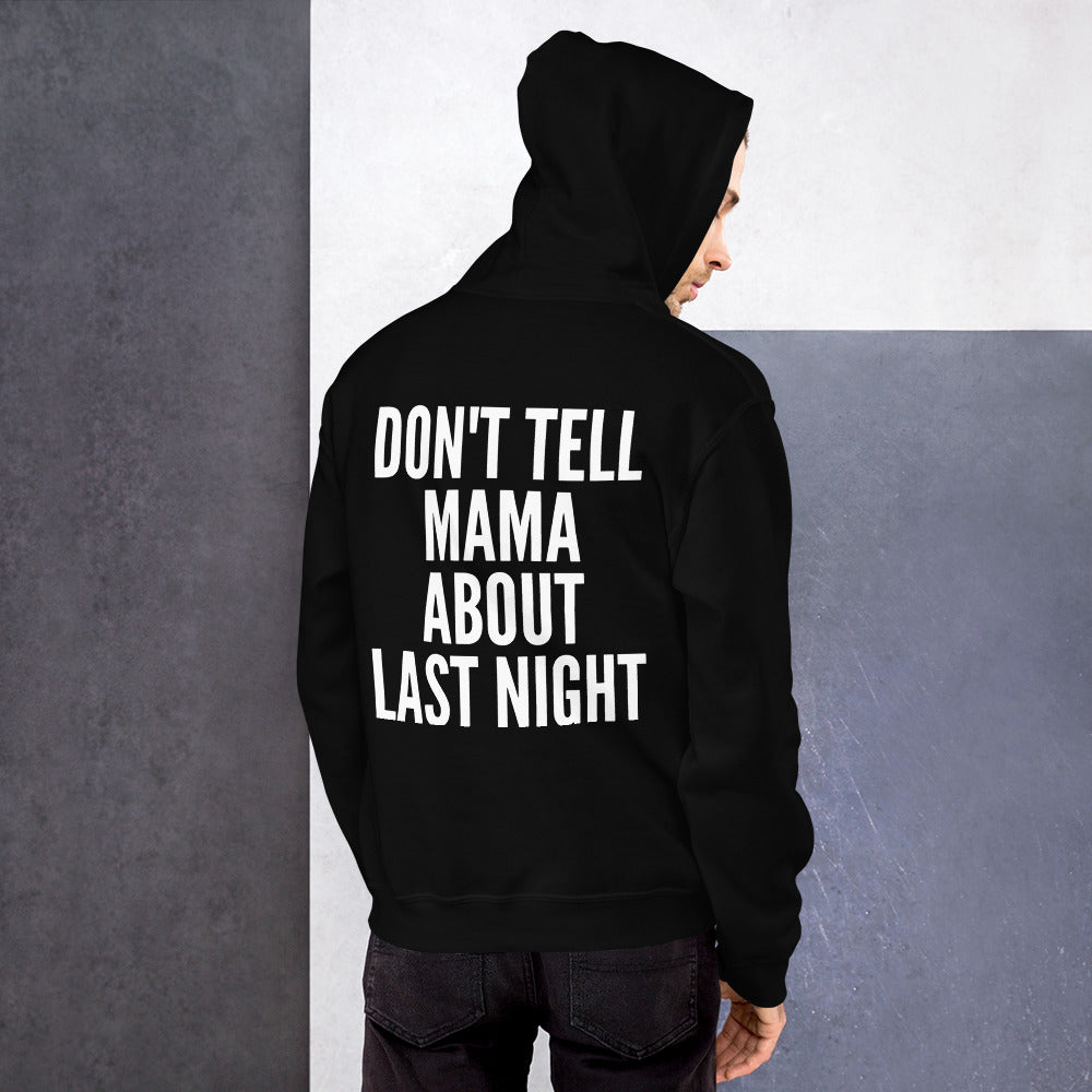 HOODIE - DON'T TELL MAMA ABOUT LAST NIGHT