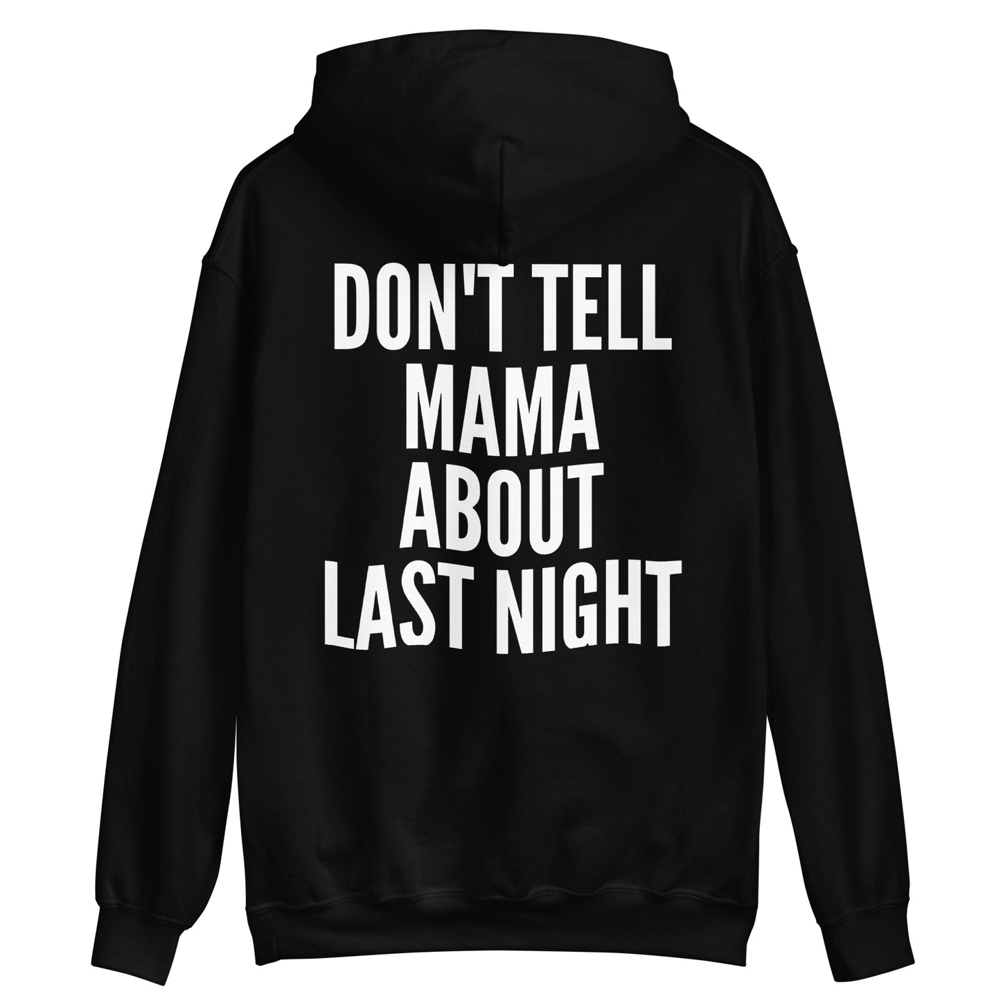 HOODIE - DON'T TELL MAMA ABOUT LAST NIGHT