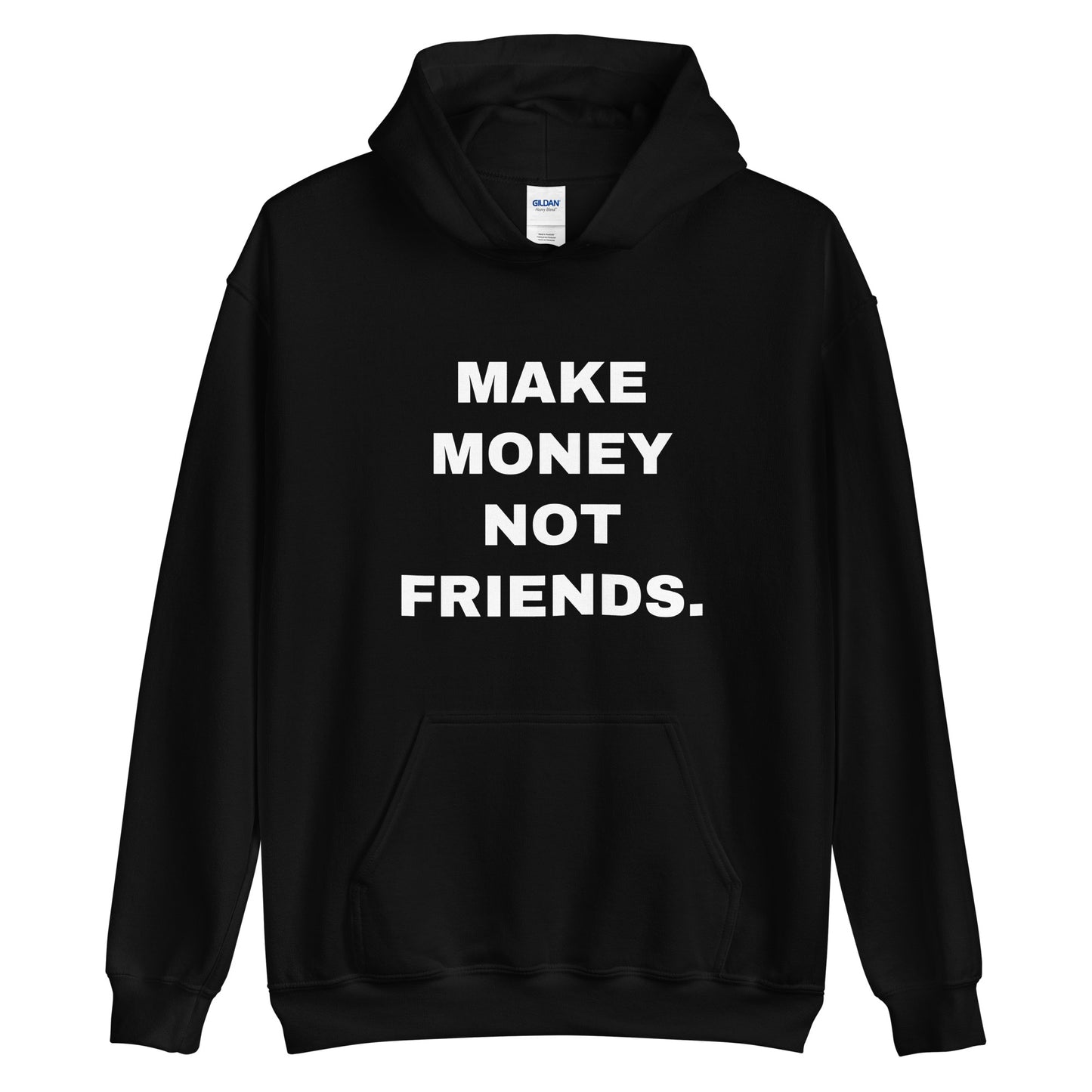 HOODIE - MAKE MONEY, NOT FRIENDS