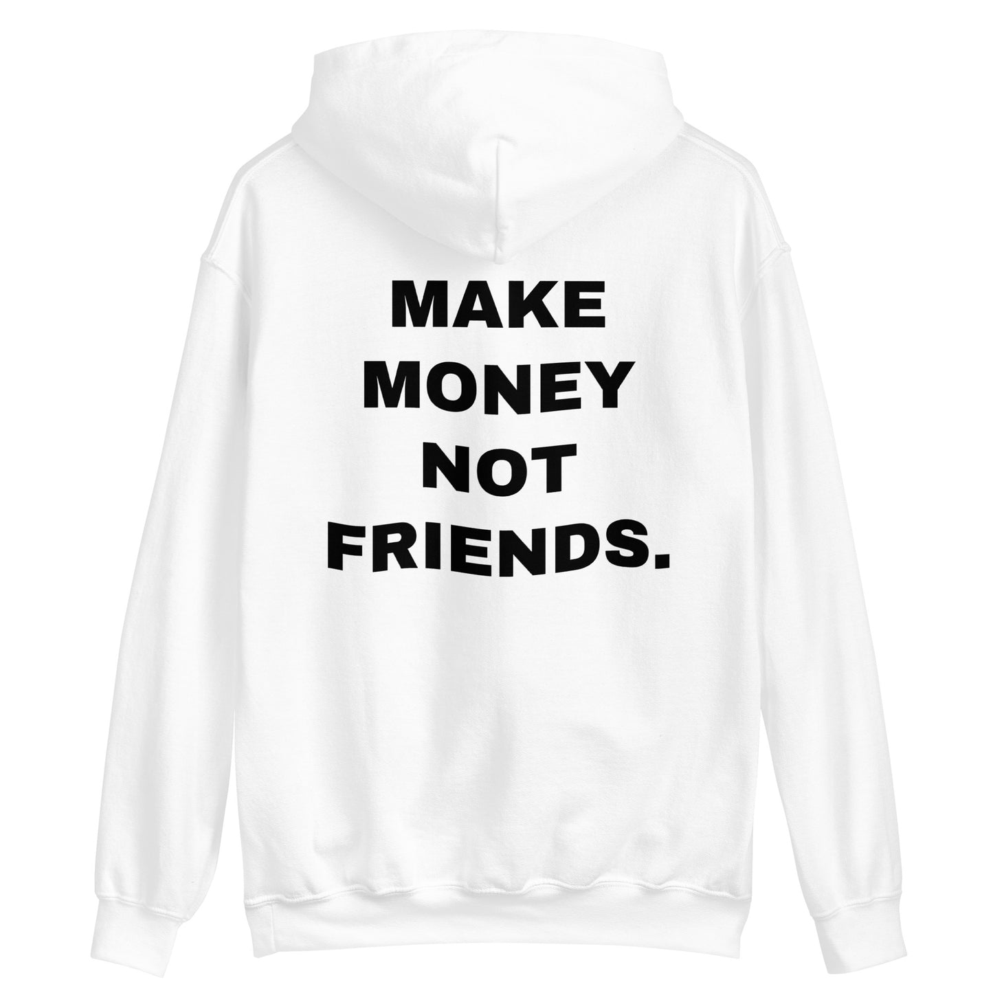 HOODIE - MAKE MONEY, NOT FRIENDS