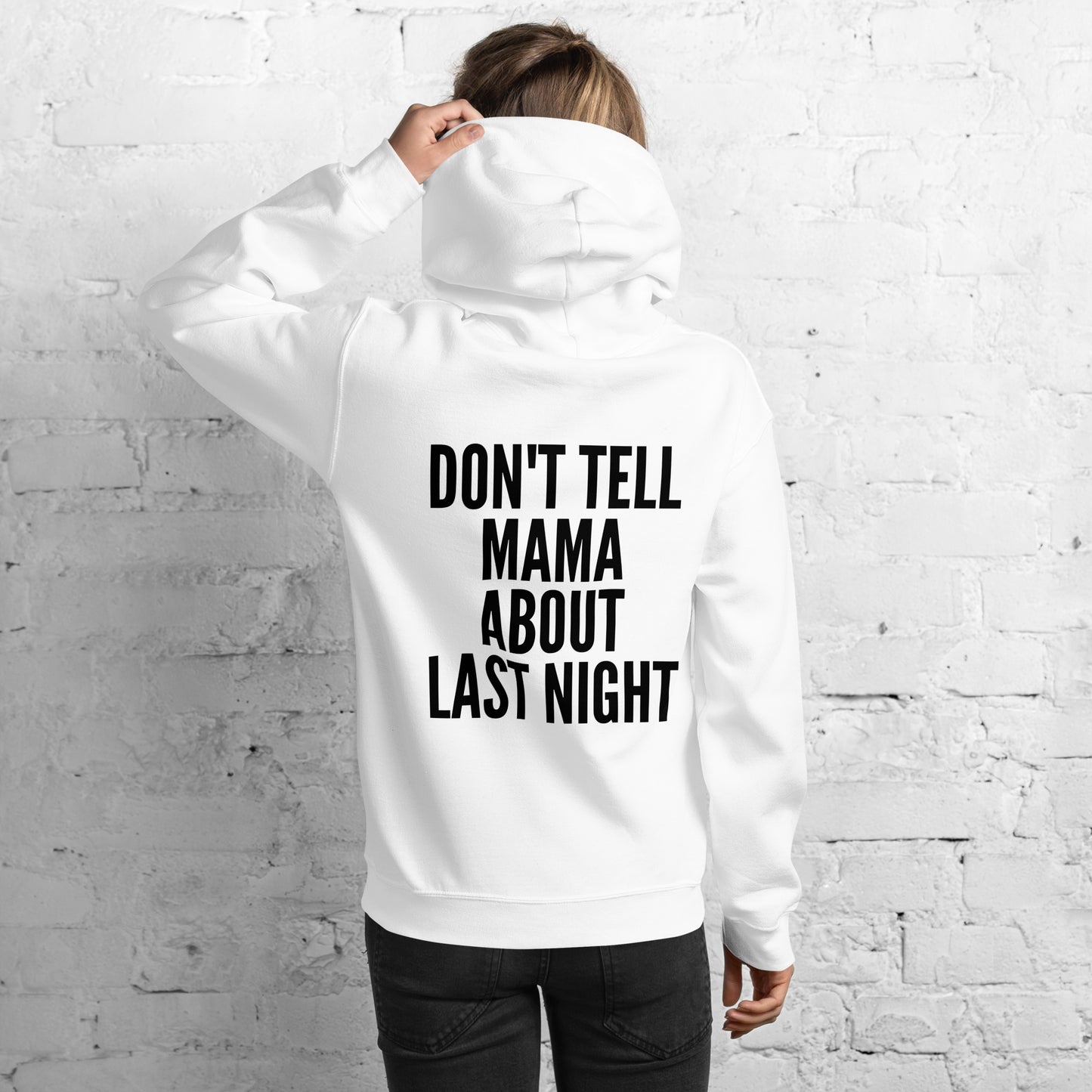 HOODIE - DON'T TELL MAMA ABOUT LAST NIGHT