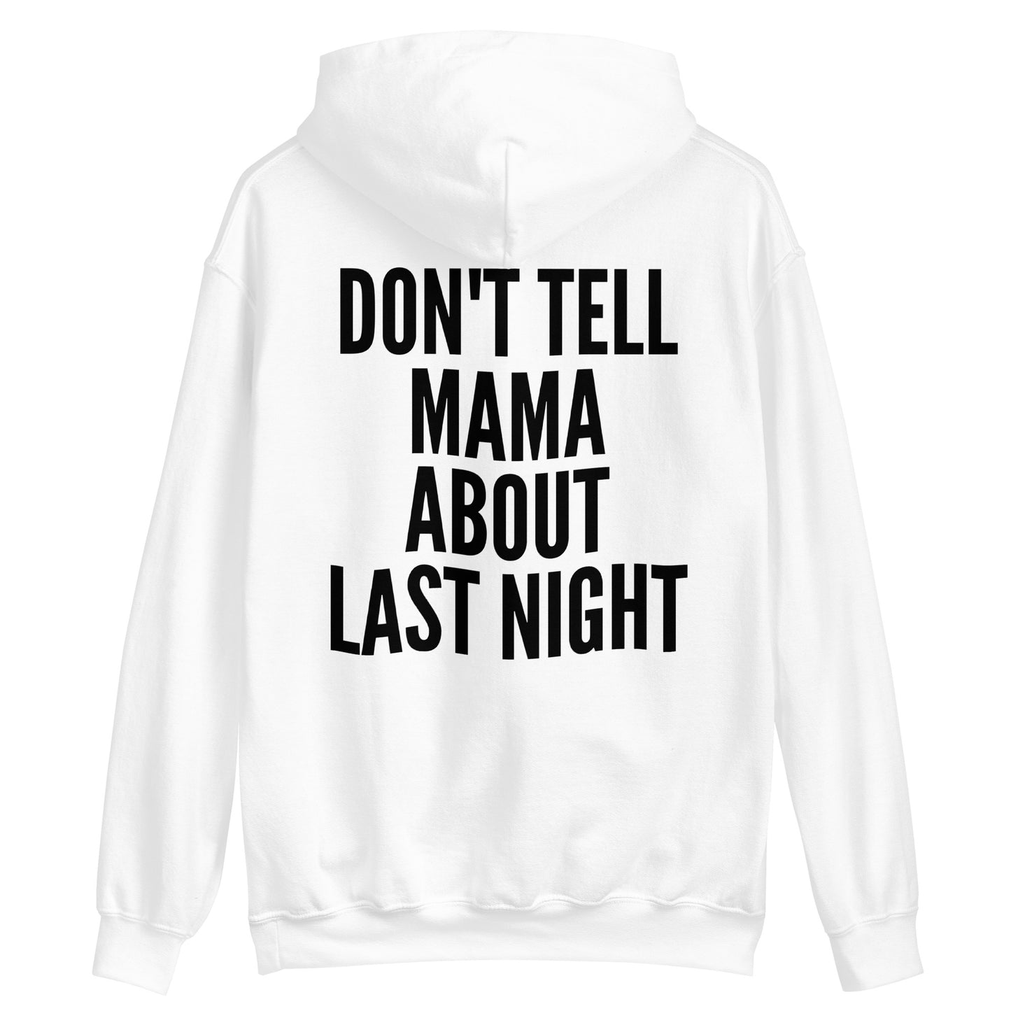 HOODIE - DON'T TELL MAMA ABOUT LAST NIGHT