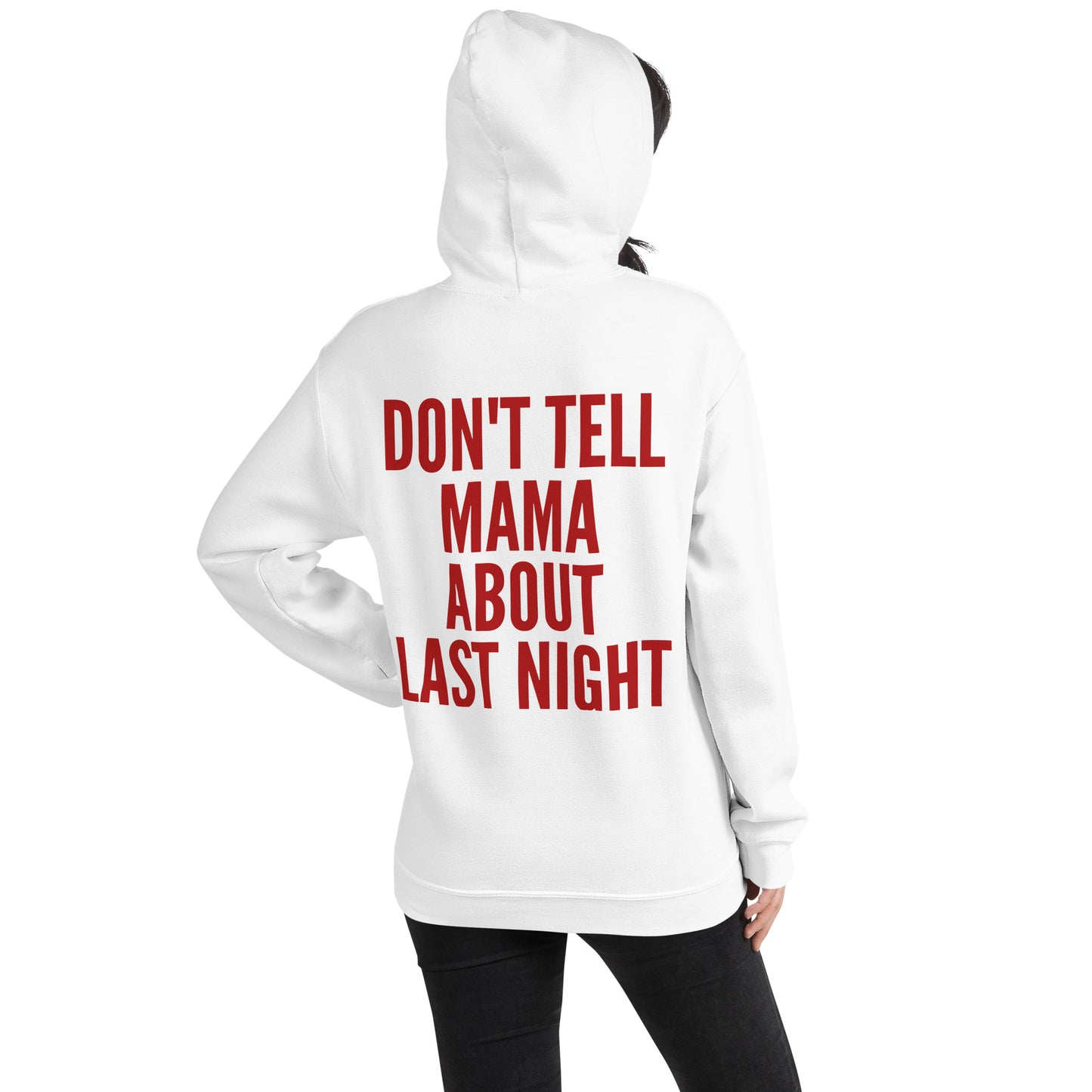 HOODIE - DON'T TELL MAMA ABOUT LAST NIGHT