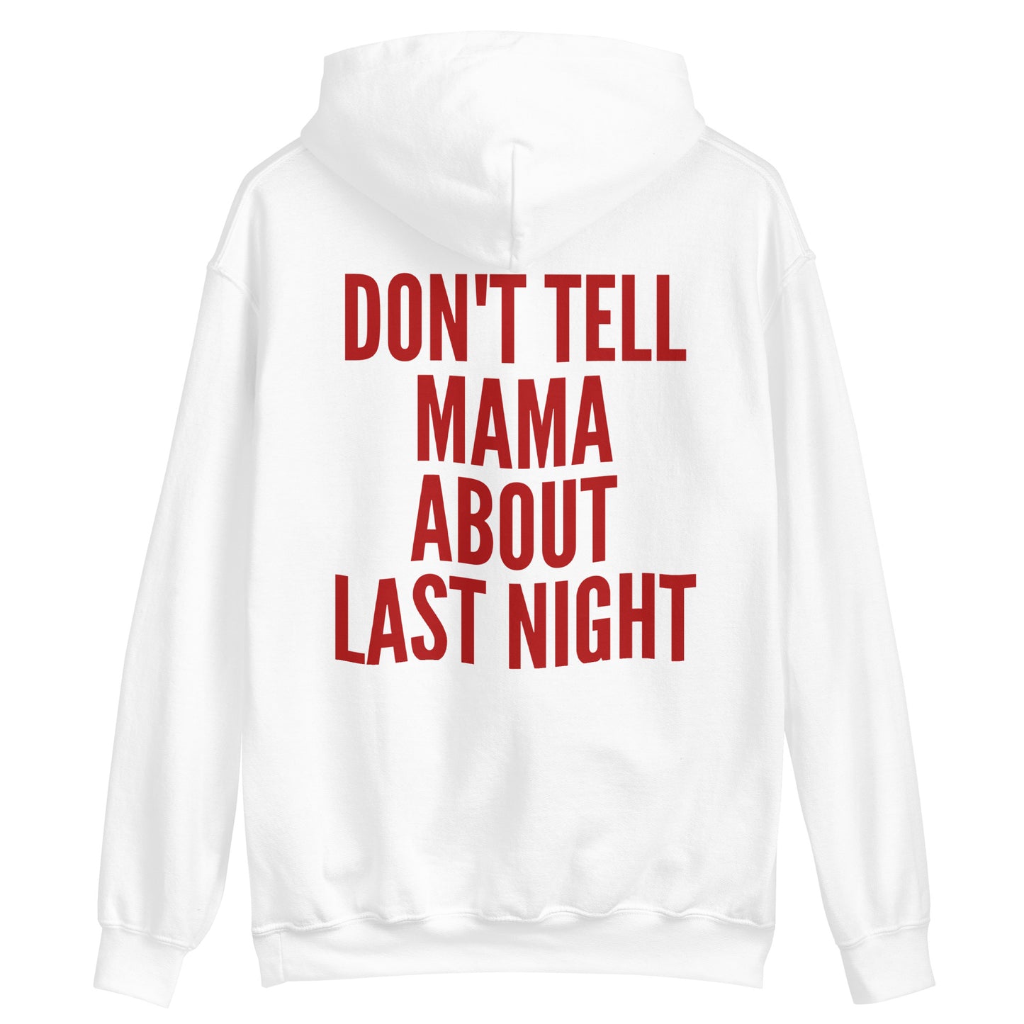 HOODIE - DON'T TELL MAMA ABOUT LAST NIGHT