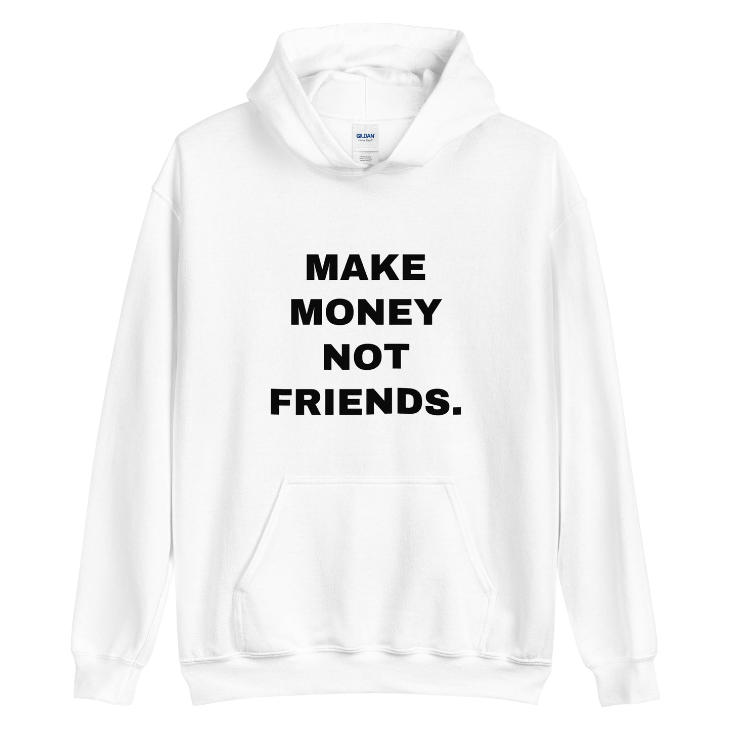 HOODIE - MAKE MONEY, NOT FRIENDS